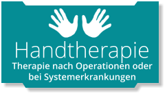 Handtherapie Therapie nach Operationen oder bei Systemerkrankungen